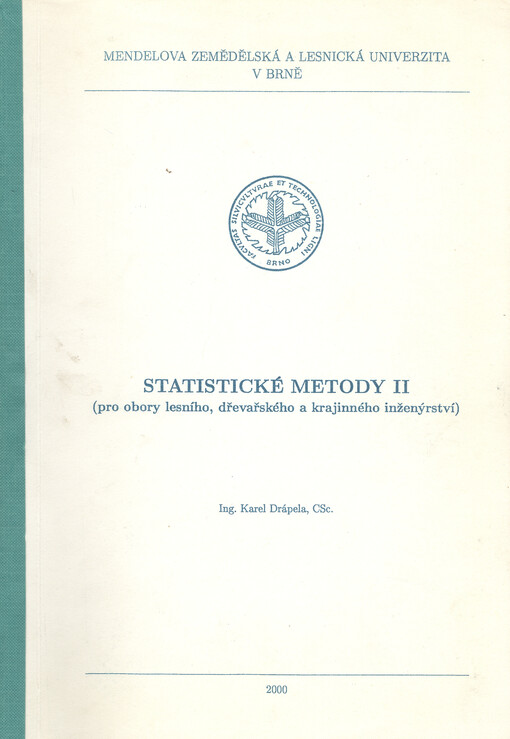 Statistické metody II (pro obory lesního, dřevařského a krajinného inženýrství)
