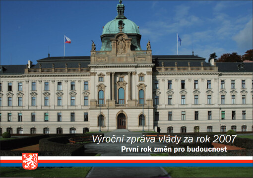 Výroční zpráva vlády za rok 2007 : první rok změn pro budoucnost