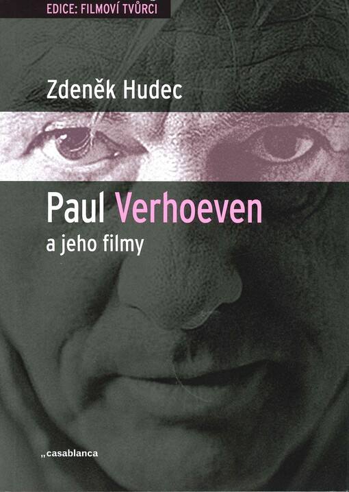 Paul Verhoeven a jeho filmy : nic víc než kus masa