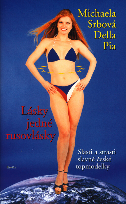 Lásky jedné rusovlásky: slasti a strasti slavné české topmodelky