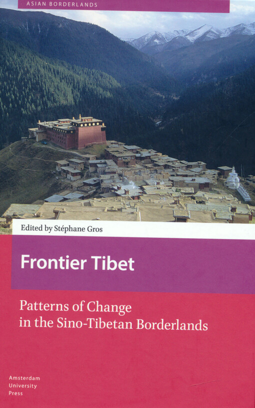 Frontier Tibet : patterns of change in the Sino-Tibetan borderlands