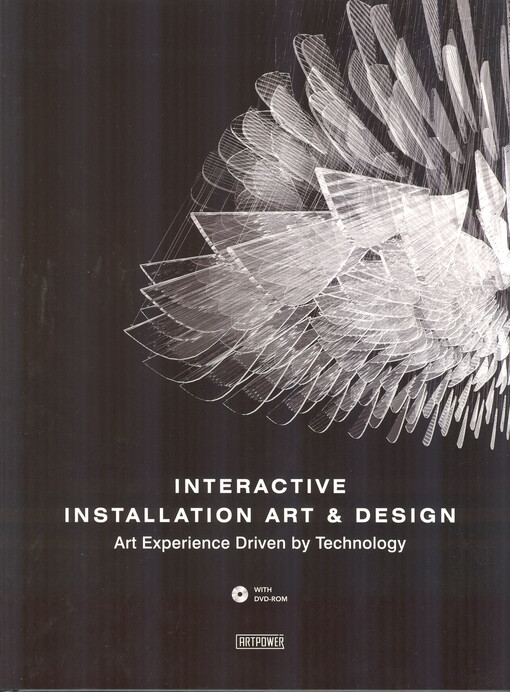 Interactive installation art & design : art experience driven by technology