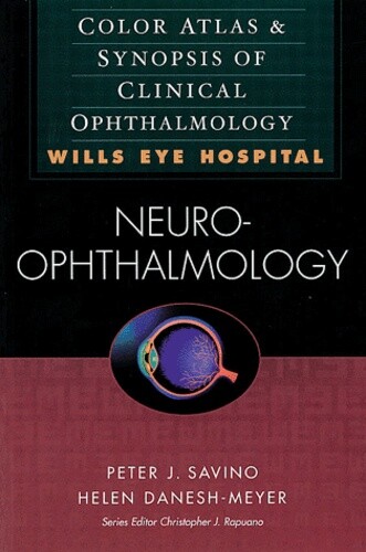 Neuro-Ophthalmology: Color Atlas and Synopsis of Clinical Ophthalmology (Wills Eye Series)