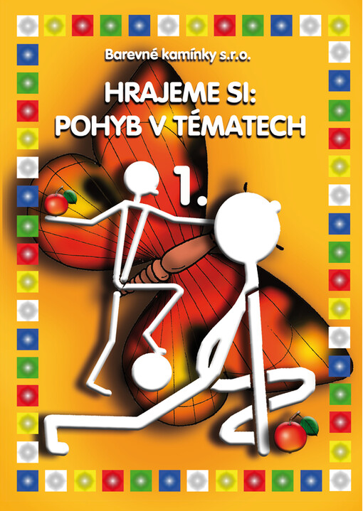 Pohyb v tématech: hrajeme si : barevné kamínky