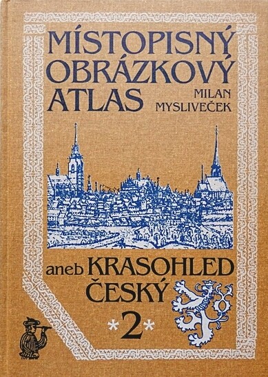 Místopisný obrázkový atlas, aneb, Krasohled český, Svazek 2