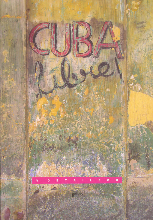 Cuba v detailech : [tisíc osmdesát devět fotografií