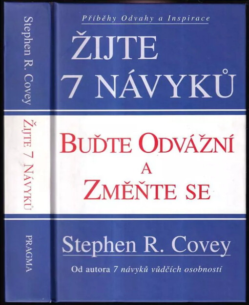 Žijte 7 návyků : buďte odvážní a změňte se