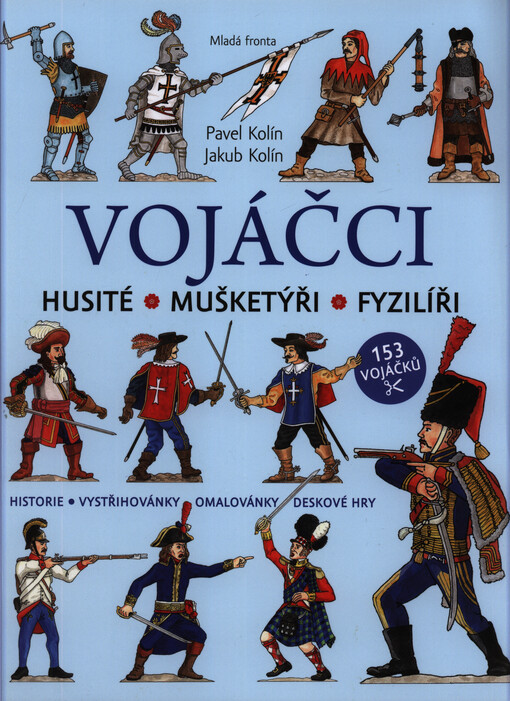 Vojáčci : Husité - Mušketýři - Fyzilíři