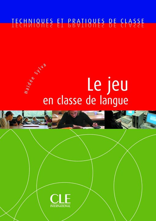 Le jeu en classe de langue - Livre -  Haydée Silva