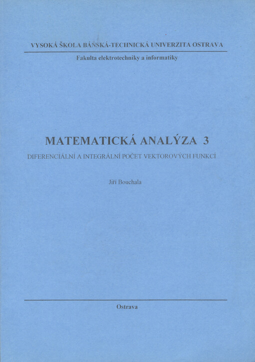 Matematická analýza 3 : diferenciální a integrální počet vektorových funkcí