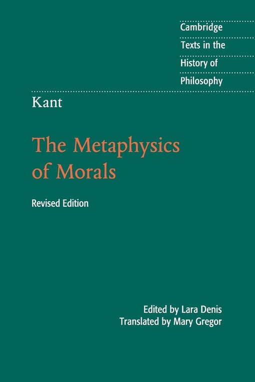 Kant: The Metaphysics of Morals (Cambridge Texts in the History of Philosophy)