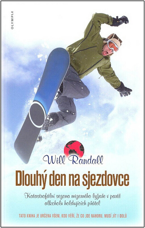 Dlouhý den na sjezdovce : tato kniha je určena všem, kdo věří, že co jde nahoru, musí jít i dolů - pokud možno vcelku : [katastrofální sezona mizerného lyžaře v partě alkoholu holdujících přátel]