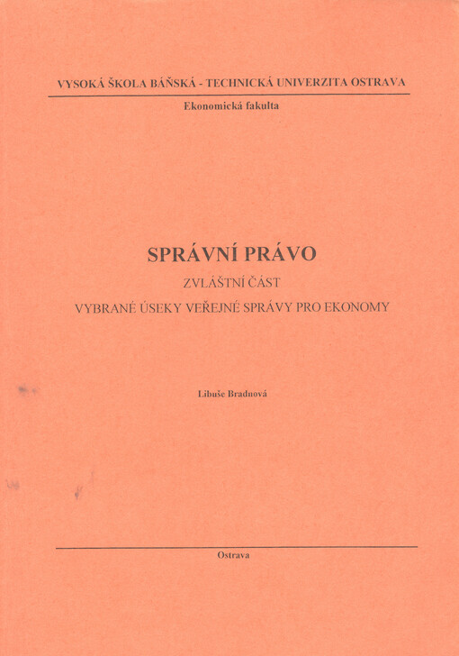 Správní právo : zvláštní část : vybrané úseky veřejné správy pro ekonomy
