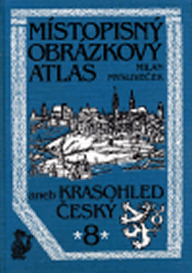 Místopisný obrázkový atlas, aneb, Krasohled český, Svazek 8