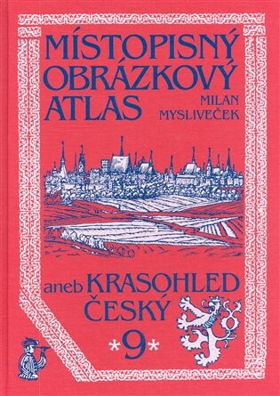 Místopisný obrázkový atlas, aneb, Krasohled český, Svazek 9