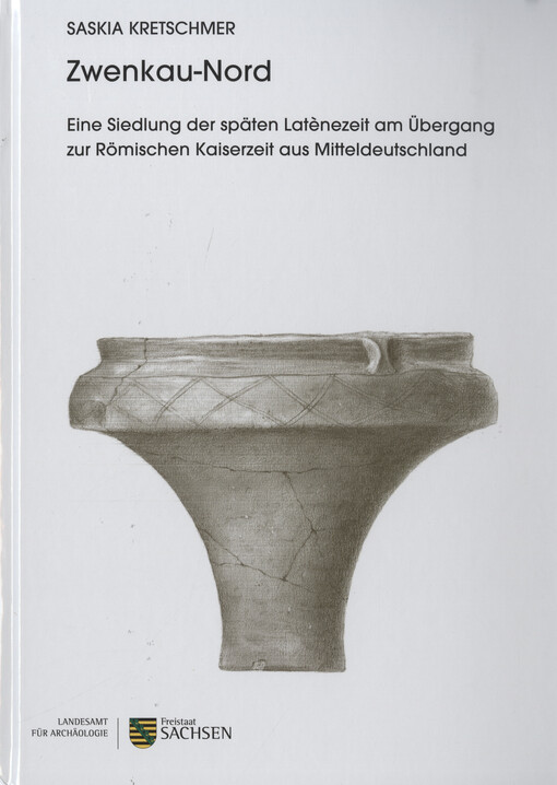 Zwenkau-Nord : eine Siedlung der späten Latènezeit am Übergang zur Römischen Kaiserzeit aus Mitteldeutschland