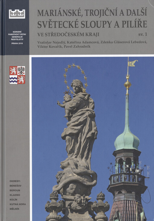 Mariánské, trojiční a další světecké sloupy a pilíře ve Středočeském kraji. Svazek 1, okresy Benešov, Beroun, Kladno, Kolín, Kutná Hora a Mělník