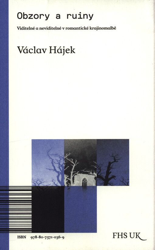Obzory a ruiny : viditelné a neviditelné v romantické krajinomalbě