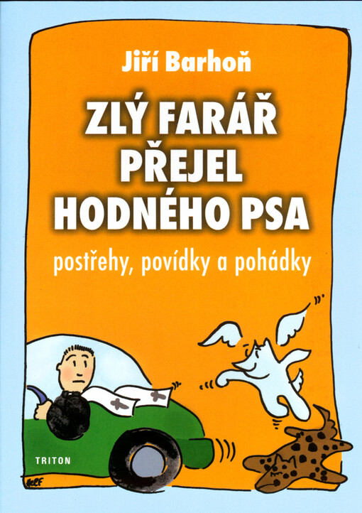 Zlý farář přejel hodného psa: postřehy, povídky a pohádky, Vyd. 1.