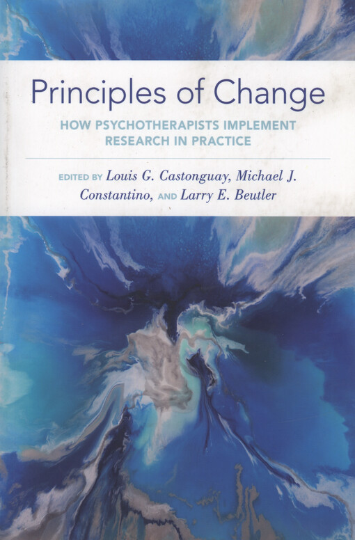 Principles of change : how psychotherapists implement research in practice