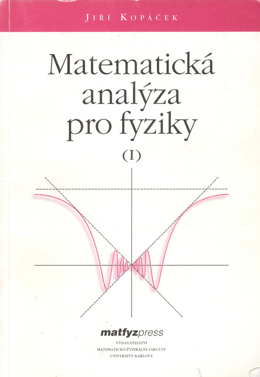 Matematická analýza pro fyziky. I