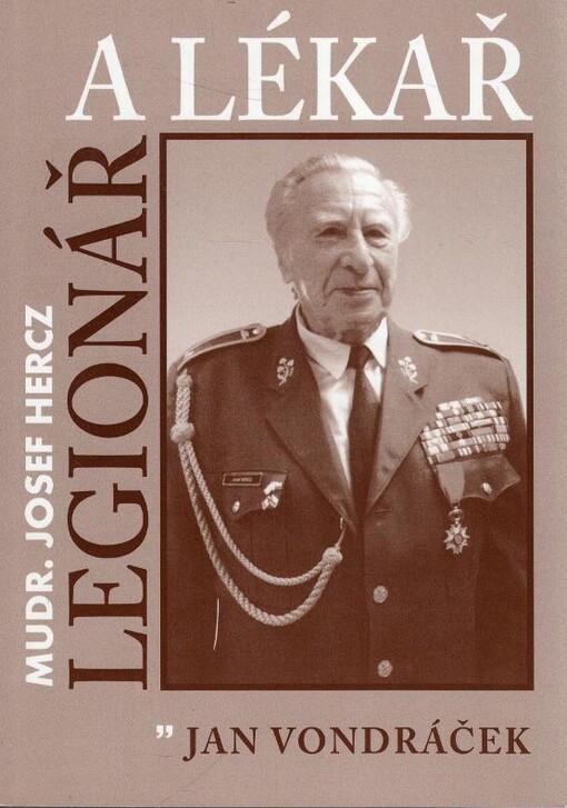 Legionář a lékař MUDr. Josef Hercz