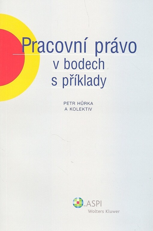 Pracovní právo v bodech s příklady, Vyd. 1.