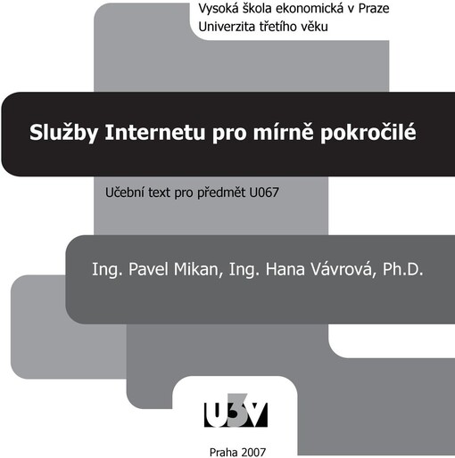 Služby Internetu pro mírně pokročilé: učební text pro předmět U067