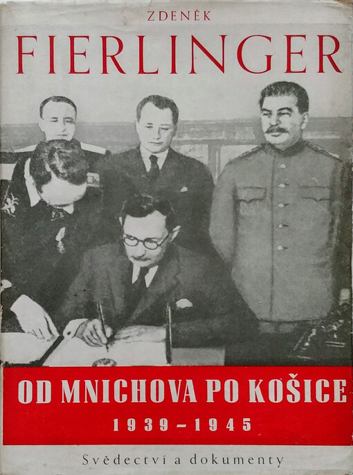 Od Mnichova po Košice: svědectví a dokumenty 1939-1945