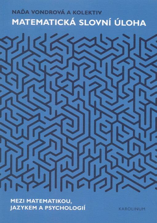 Matematická slovní úloha : mezi matematikou, jazykem a psychologií