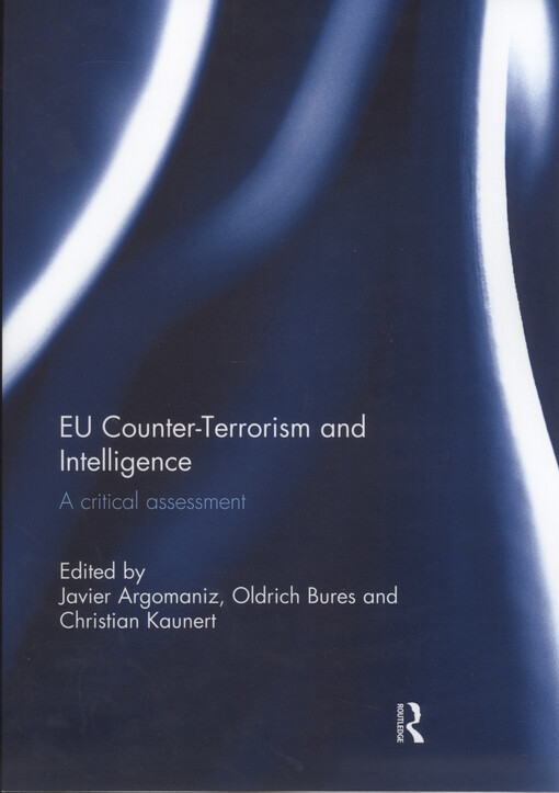 EU counter-terrorism and intelligence : a critical assessment