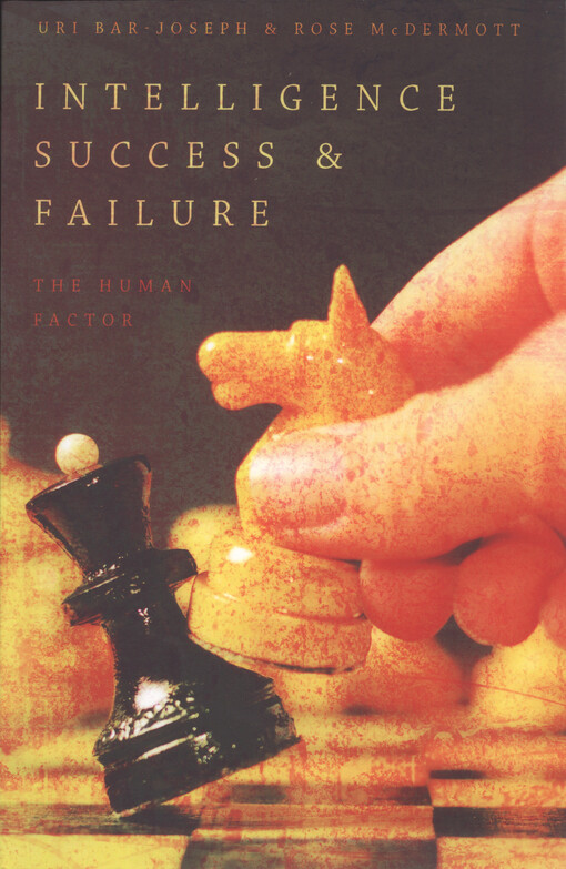 Intelligence success and failure : the human factor