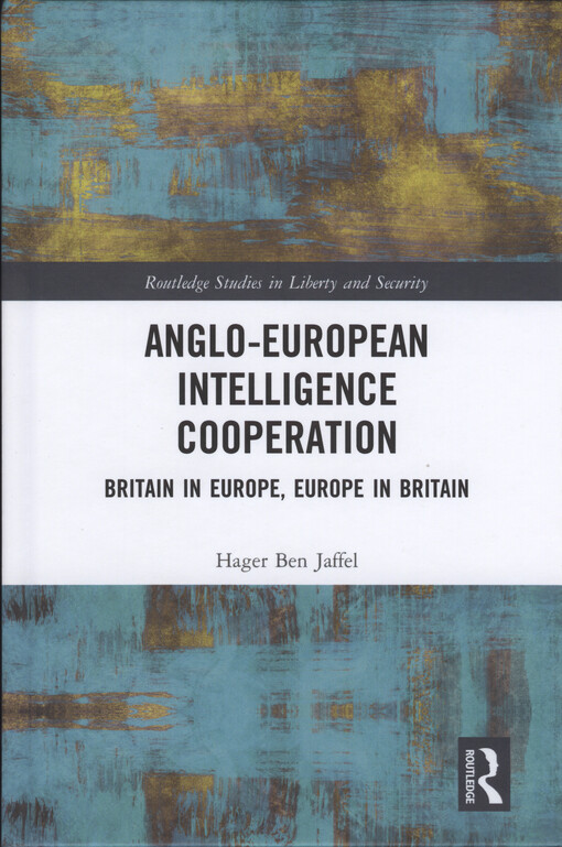 Anglo-European intelligence cooperation : Britain in Europe, Europe in Britain