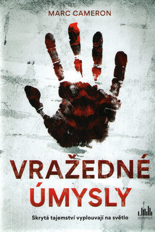 Vražedné úmysly : skrytá tajemství vyplouvají na světlo