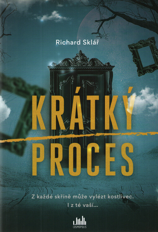 KrátkŽ proces : z každé skříně může vylézt kostlivec. I z té vaší...