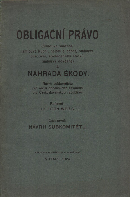 Obligační právo (smlouva směnná, smlouva kupní, nájem a pacht, smlouvy pracovní, společenství statků, smlouvy odvážné) a náhrada škody :návrh subkomitétu pro revisi občanského zákoníka pro Československou republiku.