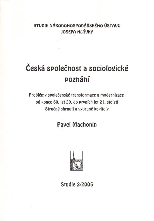 Česká společnost a sociologické poznání : problémy společenské transformace a modernizace od konce 60. let 20. do prvních let 21. století : stručné shrnutí a vybrané kapitoly