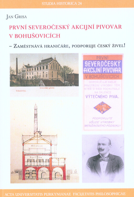 První severočeský akcijní pivovar v Bohušovicích : zaměstnává hraničáře, podporuje český živel!