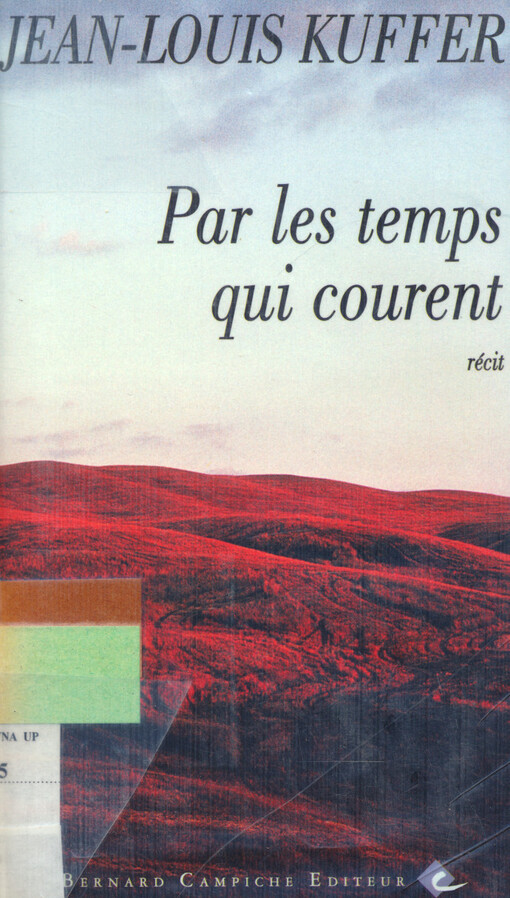 Par les temps qui courent : récit