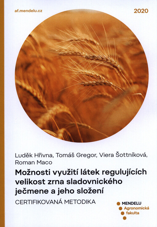 Možnosti využití látek regulujících velikost zrna sladovnického ječmene a jeho složení : certifikovaná metodika