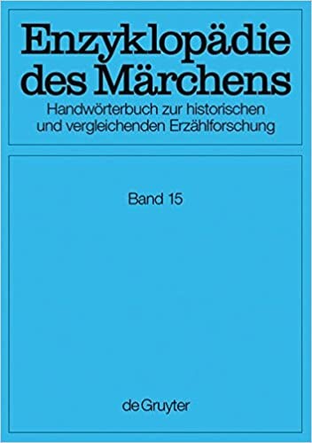 Enzyklopädie des Märchens : Handwörterbuch zur historischen und vergleichenden Erzählforschung, Band 15