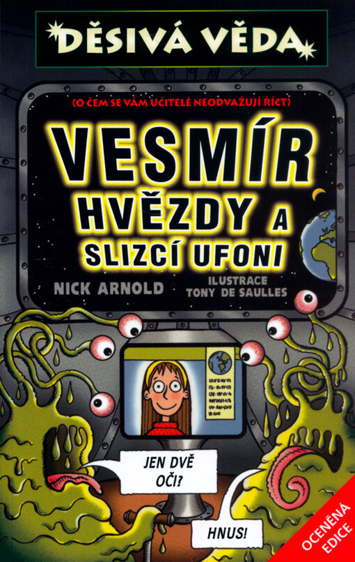 Vesmír, hvězdy a slizcí ufoni
