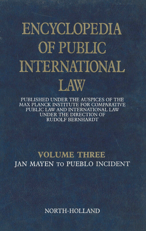 Encyclopedia of public international law. Volume three, Jan Mayen to Pueblo incident, Volume 3