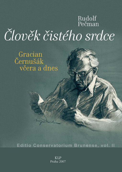 Člověk čistého srdce: Gracian Černušák včera a dnes