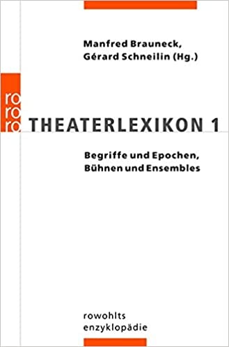 Theaterlexikon. I, Begriffe und Epochen, Bühnen und Ensembles