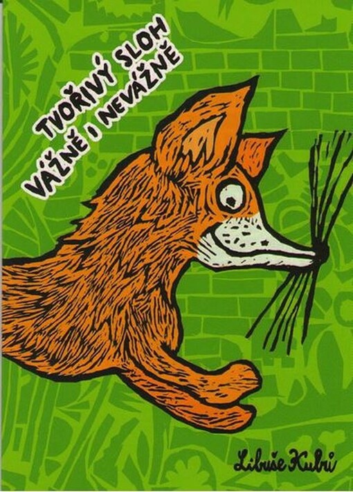 Tvořivý sloh vážně i nevážně, aneb, Hledej, pátrej, nalézej, dumej, objevuj, hraj si - a tvoř!