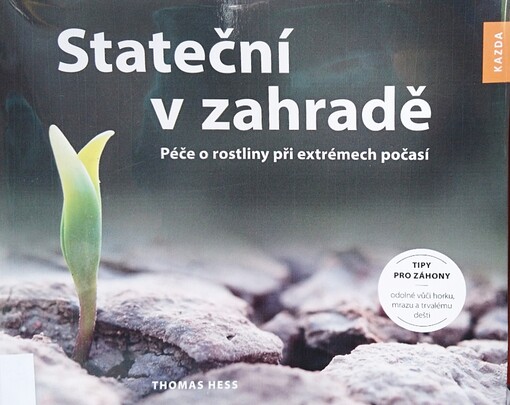 Stateční v zahradě : péče o rostliny při extrémech počasí