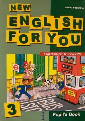 New English for you 3 : angličtina pro 6. ročník ZŠ, pupil’s book