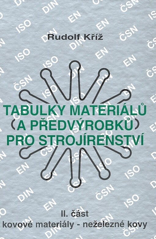 Tabulky materiálů a předvýrobků pro strojírenství. II. část, Kovové materiály - neželezné kovy, II. část, Kovové materiály - neželezné kovy