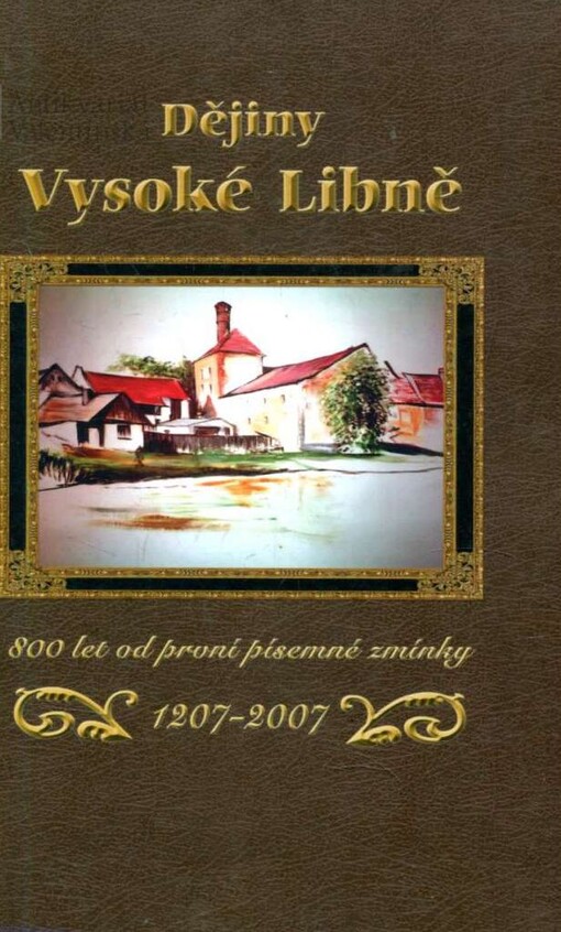 Dějiny Vysoké Libně : 800 let od první písemné zmínky : 1207-2007